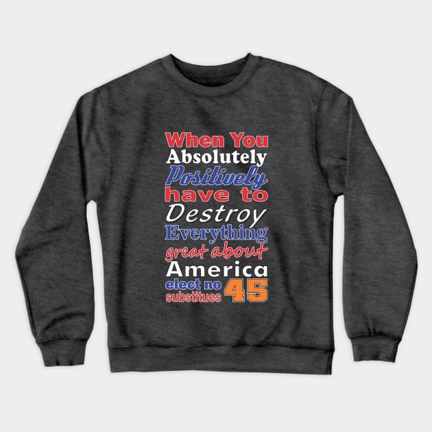 There's Just No Substitute Crewneck Sweatshirt by ChaosandHavoc